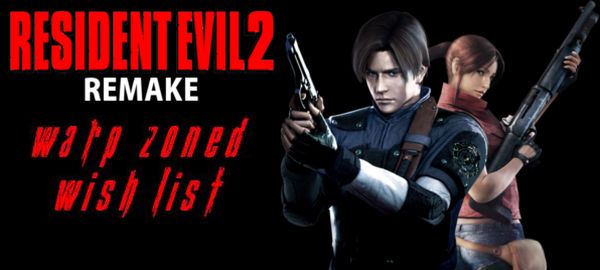 warpzonedwishlist-residentevil2remake-header